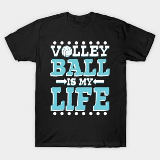 Volleyball Is My Life T-Shirt